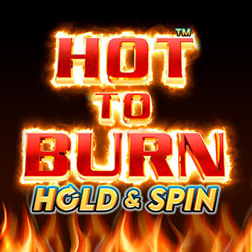 Hot to Burn Hold and Spin